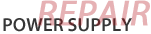 REAPAIR POWER SUPPLY